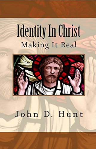 Identity in Christ: Making it Real